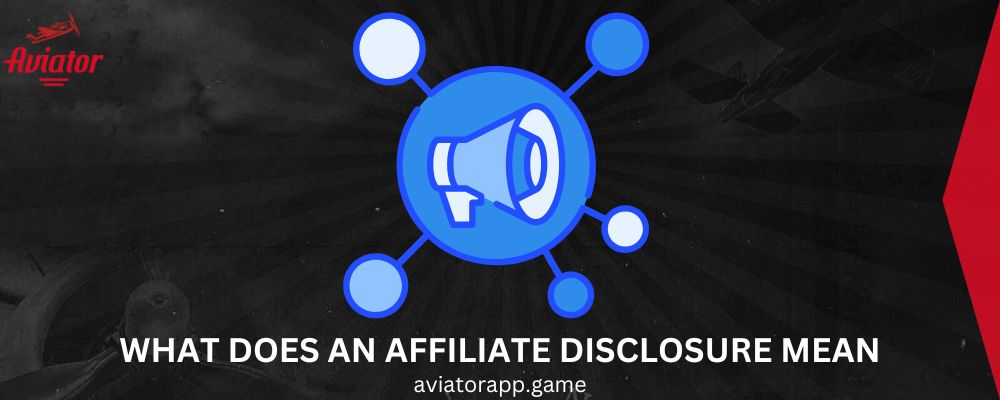 What Does an Affiliate Disclosure Mean