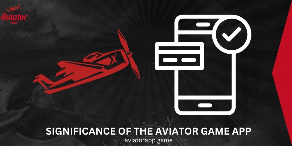 The Significance of the Aviator Game App